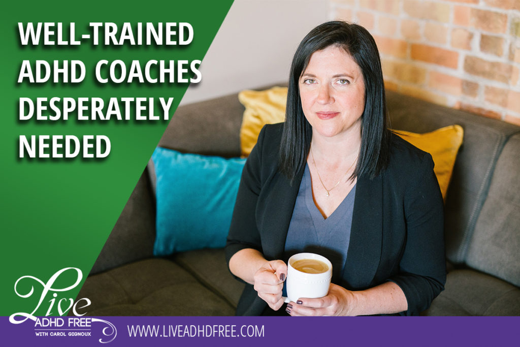 Well-Trained ADHD Coaches Desperately Needed